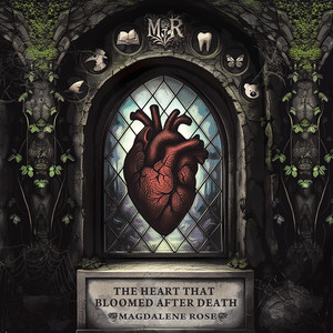 Magdalene Rose - The Heart That Bloomed After Death